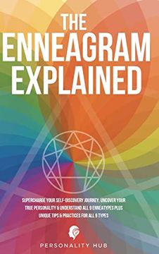 portada The Enneagram Explained: Supercharge Your Self-Discovery Journey, Uncover Your True Personality & Understand all 9 Enneatypes Plus Unique Tips (en Inglés)