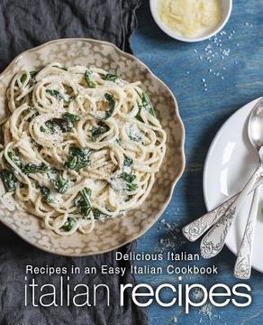 portada Italian Recipes: Delicious Italian Recipes in an Easy Italian Cookbook (2nd Edition) (en Inglés)