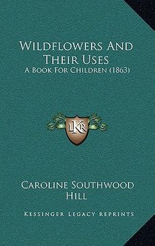 portada wildflowers and their uses: a book for children (1863) (en Inglés)