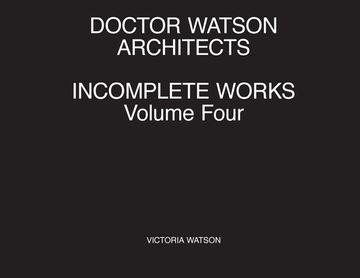 portada Doctor Watson Architects Incomplete Works Volume Four