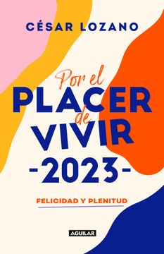 portada Agenda 2023. Por El Placer de Vivir: Felicidad Y Plenitud / For the Pleasure of Living Planner