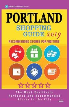 portada Portland Shopping Guide 2019: Best Rated Stores in Portland, Oregon - Stores Recommended for Visitors, (Shopping Guide 2019) (en Inglés)