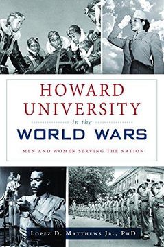 portada Howard University in the World Wars: Men and Women Serving the Nation (Military) (en Inglés)