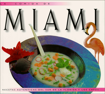 portada La Comida de Miami (Food of the World Cookbooks)