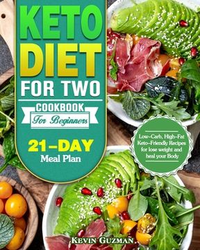 portada Keto Diet For Two Cookbook For Beginners: Low-Carb, High-Fat Keto-Friendly Recipes for lose weight and heal your Body (21-Day Meal Plan) (en Inglés)
