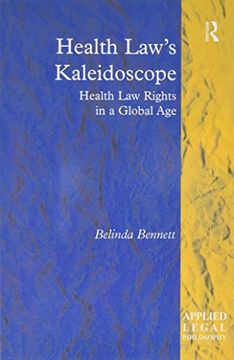 portada Health Law's Kaleidoscope: Health Law Rights in a Global Age (Applied Legal Philosophy)