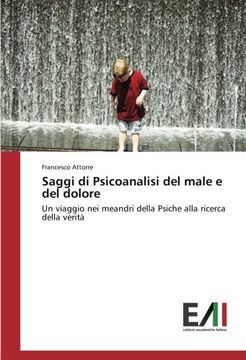 portada Saggi di Psicoanalisi del male e del dolore: Un viaggio nei meandri della Psiche alla ricerca della verità (Italian Edition)