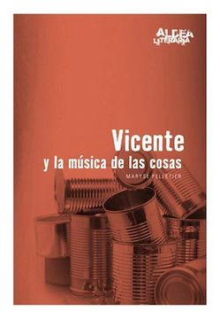 portada Vicente Y La Musica De Las Cosas 2/Ed.- Aldea Literaria