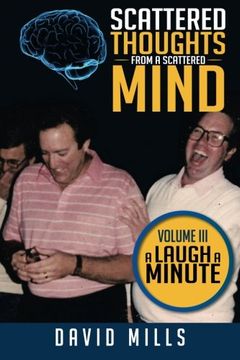 portada Scattered thoughts from a Scattered Mind: Volume III: A Laugh A Minute (Volume 3)
