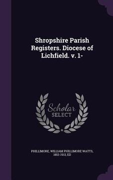 portada Shropshire Parish Registers. Diocese of Lichfield. v. 1- (en Inglés)