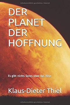 portada Der Planet der Hoffnung: Es Gibt Nichts Gutes Ohne das Böse (en Alemán)