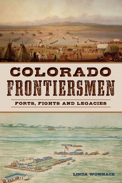portada Colorado Frontiersmen: Forts, Fights and Legacies (en Inglés)