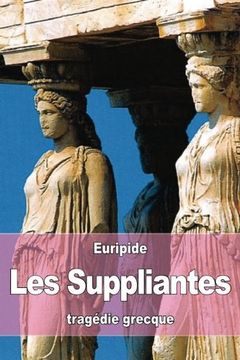 portada Les Suppliantes (French Edition)