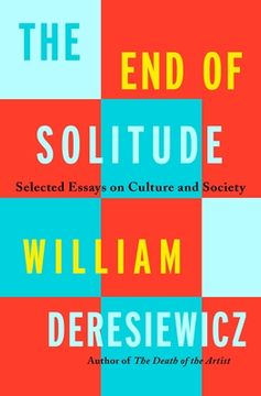portada The end of Solitude: Selected Essays on Culture and Society (in English)