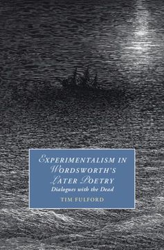 portada Experimentalism in Wordsworth's Later Poetry: Dialogues With the Dead (Cambridge Studies in Romanticism) 