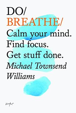 portada Do Breathe: Calm Your Mind. Find focus. Get stuff done. (Do Books)