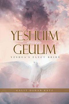portada Yeshuim Geulim: Yeshua's Elect Bride (in English)