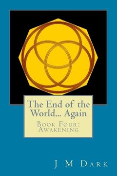 portada The End of the World... Again: Book Four: Awakening (in English)