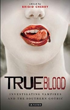 portada True Blood: Investigating Vampires and Southern Gothic (Investigating Cult tv) (in English)