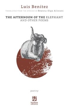 portada The Afternoon of the Elephant and Other Poems (in English)