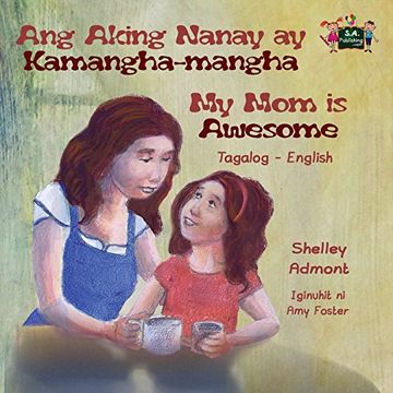 portada Ang Aking Nanay ay Kamangha-mangha My Mom is Awesome: Tagalog English Bilingual Edition (Tagalog English Bilingual Collection)