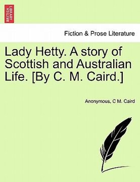 portada lady hetty. a story of scottish and australian life. [by c. m. caird.] (en Inglés)
