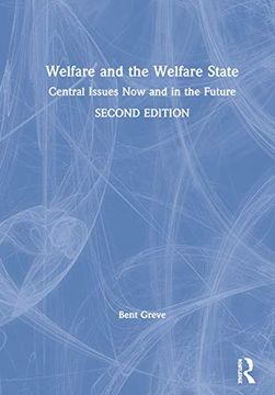 portada Welfare and the Welfare State: Central Issues now and in the Future (en Inglés)