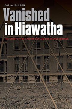 portada Vanished in Hiawatha: The Story of the Canton Asylum for Insane Indians (en Inglés)