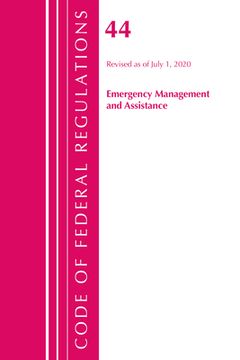 portada Code of Federal Regulations, Title 44 (Emergency Management and Assistance) Federal Emergency Management Agency, Revised as of October 1, 2020 (in English)