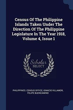 portada Census of the Philippine Islands Taken Under the Direction of the Philippine Legislature in the Year 1918, Volume 4, Issue 1 (en Inglés)