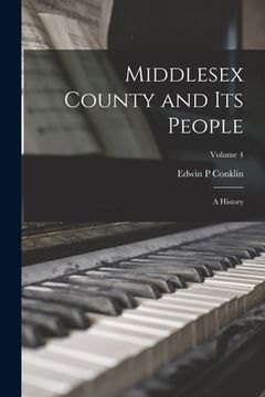 portada Middlesex County and Its People; a History; Volume 4 (in English)