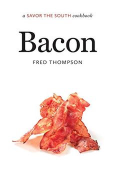 portada Bacon: A Savor the South® Cookbook (Savor the South Cookbooks) (en Inglés)