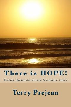 portada There is HOPE!: Staying Optimistic During Pessimistic Times (in English)