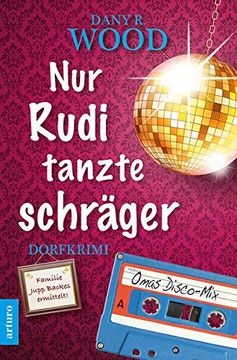 portada Nur Rudi Tanzte Schräger: Dorfkrimi (Familie Jupp Backes Ermittelt 3) (Familie Jupp Backes Ermittelt / Dorfkrimi) (en Alemán)