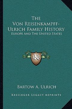 portada the von reisenkampff-ulrich family history: europe and the united states (en Inglés)