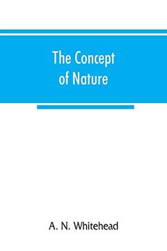 portada The Concept of Nature: Tarner Lectures Delivered in Trinity College November 1919 (en Inglés)
