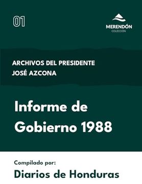 portada Informe de Gobierno 1988: Archivos del Presidente José Azcona