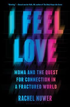 portada I Feel Love: Mdma and the Quest for Connection in a Fractured World (in English)