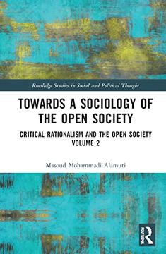 portada Towards a Sociology of the Open Society: Critical Rationalism and the Open Society Volume 2 (Routledge Studies in Social and Political Thought) (en Inglés)