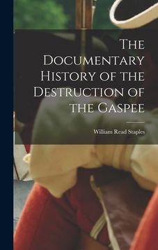 portada The Documentary History of the Destruction of the Gaspee (en Inglés)