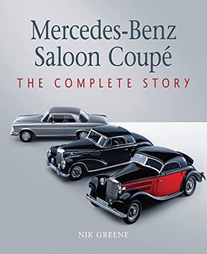 portada Mercedes-Benz Saloon Coupe: The Complete Story (Autoclassics) (en Inglés)