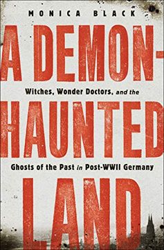 portada A Demon-Haunted Land: Witches, Wonder Doctors, and the Ghosts of the Past in Post-Wwii Germany (en Inglés)