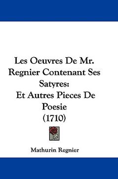 portada les oeuvres de mr. regnier contenant ses satyres: et autres pieces de poesie (1710) (en Inglés)