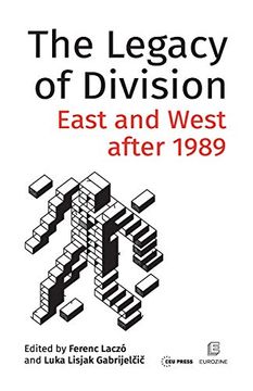portada The Legacy of Division: East and West After 1989 (en Inglés)