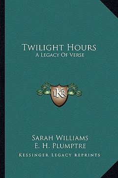 portada twilight hours: a legacy of verse (en Inglés)