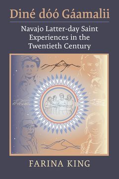 portada Diné Dóó Gáamalii: Navajo Latter-Day Saint Experiences in the Twentieth Century (en Inglés)