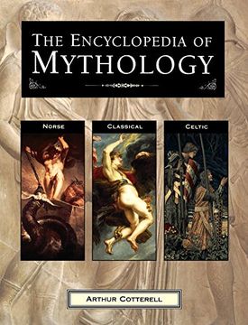 portada The Encyclopedia of Mythology: Norse, Classical, Celtic (en Inglés)