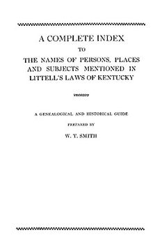 portada a complete index to the names of persons, places and subjects mentioned in littell's laws of kentucky (in English)