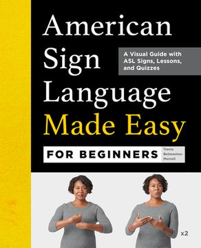 portada American Sign Language Made Easy for Beginners: A Visual Guide With asl Signs, Lessons, and Quizzes 