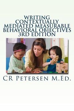 portada Writing Contextually Mediated Measurable Behavioral Objectives: Written primarily for: Special Education Teachers and Professionals in the Mental Heal (en Inglés)